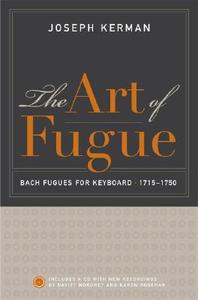 The Art Of Fugue di Joseph Kerman edito da University Of California Press