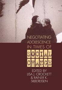 Negotiating Adolescence in Times of Social             Change di R. K. Silbereisen edito da Cambridge University Press
