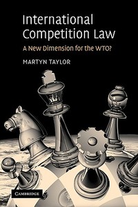 International Competition Law di Martyn Taylor edito da Cambridge University Press