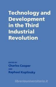 Technology and Development in the Third Industrial Revolution di Charles Cooper edito da Routledge