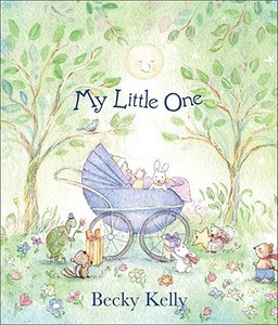 My Little One di Becky Kelly edito da ANDREWS & MCMEEL