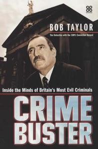 Inside The Minds Of Britain's Most Evil Criminals di Bob Taylor edito da Little, Brown Book Group
