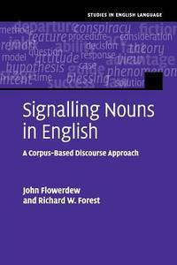Signalling Nouns in English di John Flowerdew, Richard. W Forest edito da Cambridge University Press