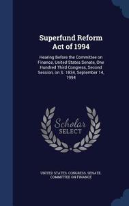 Superfund Reform Act Of 1994 edito da Sagwan Press