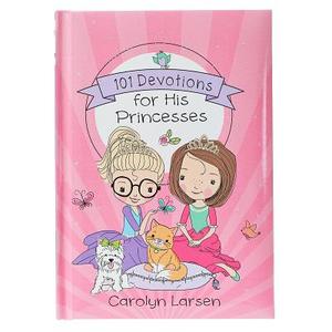 101 Devotions for His Princesses di Carolyn Larsen edito da CHRISTIAN ART GIFTS