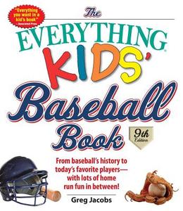 The Everything Kids' Baseball Book di Greg Jacobs edito da Adams Media Corporation