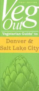 Vegetarian Guide to Denver & Salt Lake City di Andrea Mather edito da GIBBS SMITH PUB