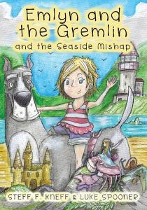 Emlyn and the Gremlin and the Seaside Mishap di Steff F. Kneff edito da Evolved Publishing