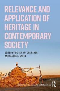 Relevance and Application of Heritage in Contemporary Society edito da Left Coast Press Inc