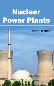 Nuclear Power Plants edito da ML Books International - IPS