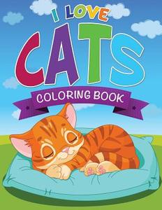 I Love Cats Coloring Book di Speedy Publishing LLC edito da SPEEDY PUB LLC