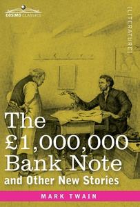 The £1,000,000 Bank Note and Other New Stories di Mark Twain edito da Cosimo Classics