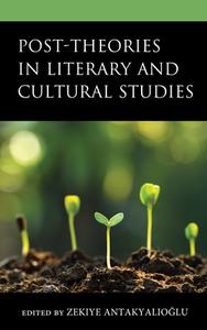 Post-Theories In Literary And Cultural Studies edito da Lexington Books