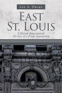 East St. Louis di Lee A. Drake edito da Page Publishing Inc