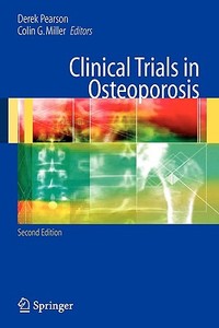 Clinical Trials in Osteoporosis di Derek Pearson edito da Springer London Ltd