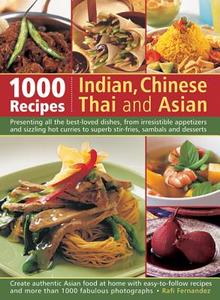 1000 Indian, Chinese, Thai & Asian Recipes di Rafi Fernandez edito da Anness Publishing
