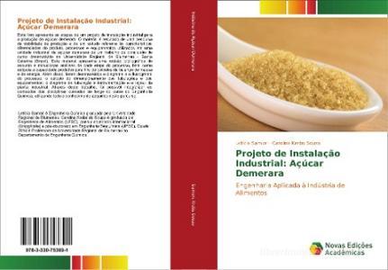 Projeto de Instalação Industrial: Açúcar Demerara di Letícia Samori, Carolina Krebs Souza edito da Novas Edições Acadêmicas