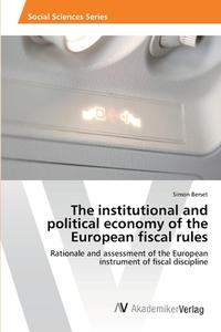 The institutional and political economy of the European fiscal rules di Simon Berset edito da AV Akademikerverlag