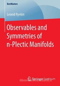 Observables and Symmetries of n-Plectic Manifolds di Leonid Ryvkin edito da Springer Fachmedien Wiesbaden
