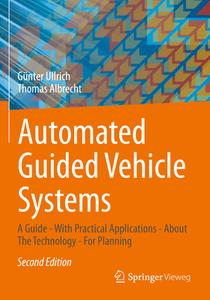 Automated Guided Vehicle Systems di Thomas Albrecht, Günter Ullrich edito da Springer Fachmedien Wiesbaden