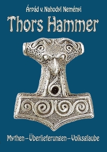 Thors Hammer di Árpád Baron von Nahodyl Neményi edito da Books on Demand