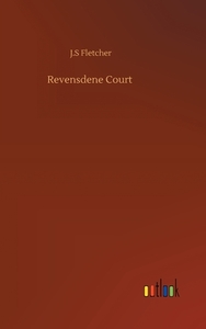Revensdene Court di J. S Fletcher edito da Outlook Verlag