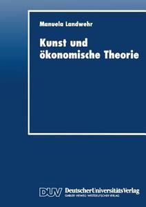Kunst und ökonomische Theorie edito da Deutscher Universitätsvlg