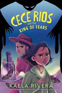 Cece Rios and the King of Fears di Kaela Rivera edito da HARPERCOLLINS