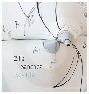 Zilia Sanchez di Vesela Sretenovic edito da Yale University Press