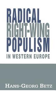 Radical Right-Wing Populism in Western Europe di Hans-Georg Betz edito da Palgrave USA