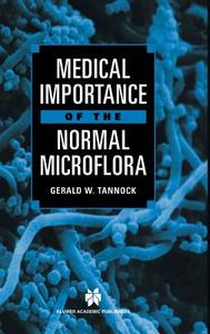 Medical Importance of the Normal Microflora edito da Springer US