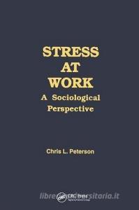 Stress at Work di Chris Peterson edito da Taylor & Francis Ltd