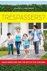 Trespassers? di Willow Lung-Amam edito da University of California Press