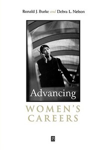 Advancing Women's Careers di Bill Burke, Ian Nelson edito da John Wiley & Sons