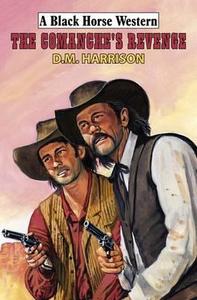 The Comanches Revenge di D.M. Harrison edito da Robert Hale Ltd