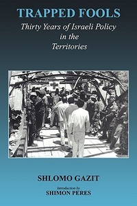 Trapped Fools di Shlomo Gazit edito da Routledge