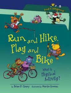 RUN & HIKE PLAY & BIKE di Brian P. Cleary edito da MILLBROOK PR INC