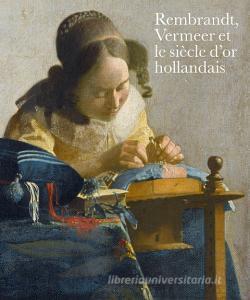 Rembrandt, Vermeer Et Le Sia]cle Daor Hollandais di Blaise Ducos edito da SAQI BOOKS