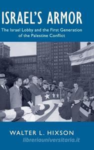 Israel's Armor di Walter L. Hixson edito da Cambridge University Press