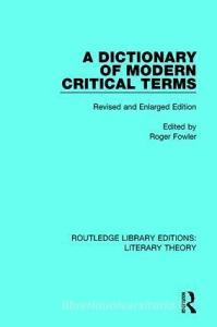 A Dictionary of Modern Critical Terms edito da Taylor & Francis Ltd