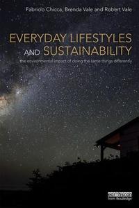 Everyday Lifestyles and Sustainability di Chicca Fabricio, Vale Brenda, Vale Robert edito da Taylor & Francis Ltd