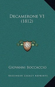 Decamerone V1 (1812) di Giovanni Boccaccio edito da Kessinger Publishing