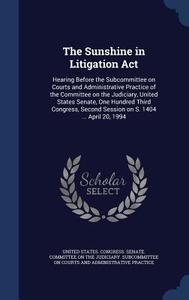 The Sunshine In Litigation Act edito da Sagwan Press