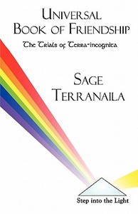 Universal Book Of Friendship di Sage Terranaila edito da America Star Books
