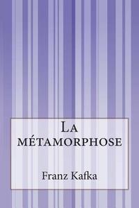 La Metamorphose di Franz Kafka edito da Createspace