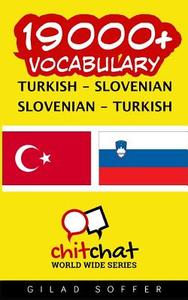 19000+ Turkish - Slovenian Slovenian - Turkish Vocabulary di Gilad Soffer edito da Createspace