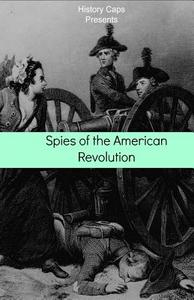 Spies of the American Revolution di Howard Brinkley edito da Golgotha Press, Inc.