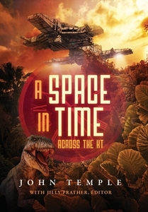 A Space In Time di John Temple edito da Old Soul Publishing