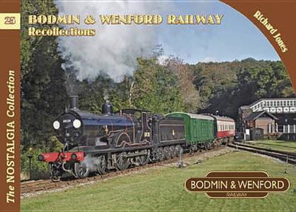 Bodmin & Wenford Railway Recollections di Richard Jones edito da Silver Link Publishing Ltd