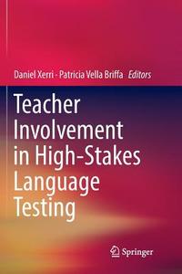 Teacher Involvement in High-Stakes Language Testing edito da Springer International Publishing